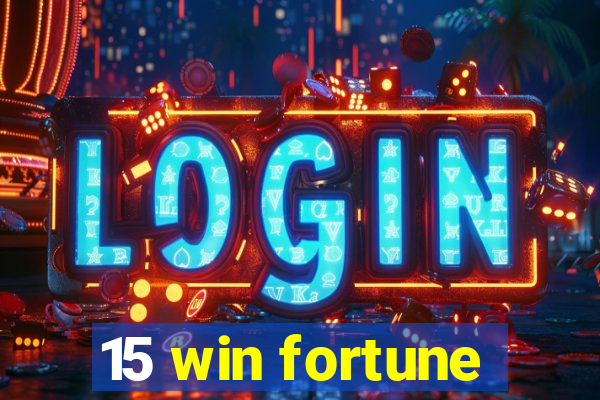 15 win fortune